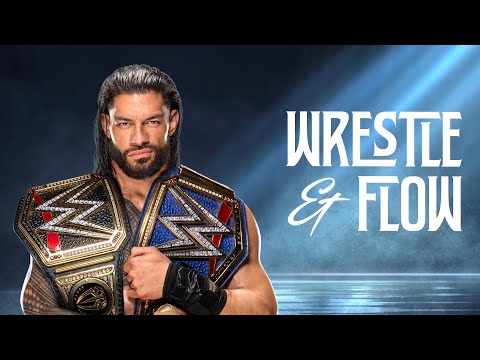 Wrestle and Flow - Ep. 44 - Roman Reigns