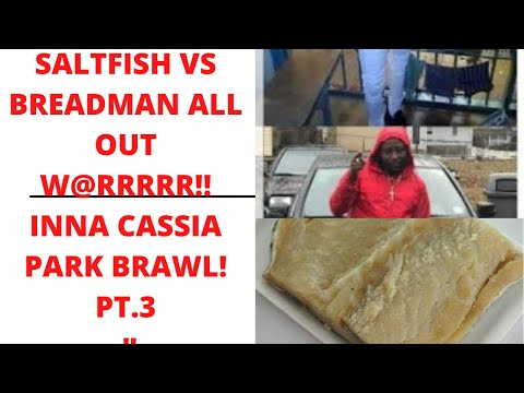 "SALTFISH" AND "BREAD MAN"  ALL OUT W@RRR PON DIH CASSIA PARK TRAPPY, LONE HEAD PEELINGZ YER! PT 3