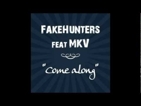 FakeHunters Ft. MKV - Come Along