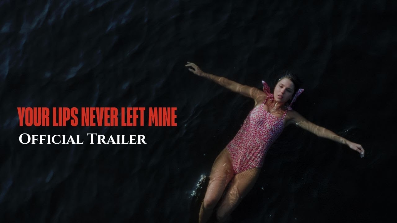 Your Lips Never Left Mine - Official Trailer