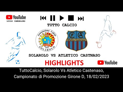 TuttoCalcio. Solarolo Vs Atletico Castenaso, Campionato di Promozione Girone D, 19/02/2023