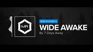 7 Days Away - Wide Awake [HD]