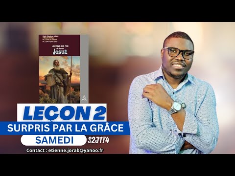 Leçon n° 2- SURPRIS PAR LA GRÂCE / SAMEDI (Ecole du Sabbat 2025- TRIMESTRE 4)