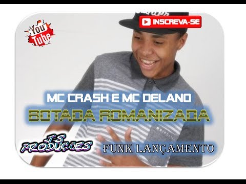 MC Crash E MC Delano  - Botada Romanizada   Música nova 2014 DJ Delano Mix LANÇAMENTO 2014