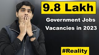 9.8 Lakh Government Job Vacancies in 2023 | Is that True | #Reality