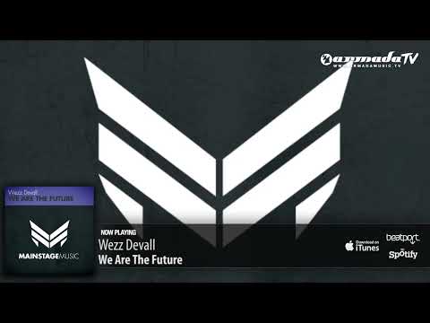 Wezz Devall - We Are The Future (Original Mix)