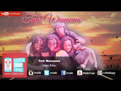 Unga Robo | TMK Wanaume | Official Audio