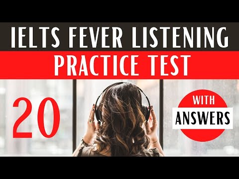 IELTS fever listening IELTS practice test 20 With Answers "Latest Listening IELTS Listenings" 2021