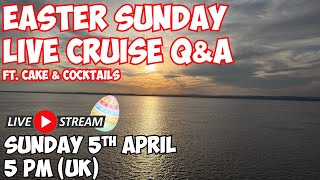 Easter Live Stream | Cruise Q&A, Cocktails & Cake