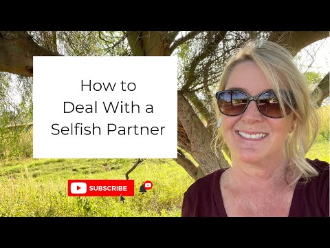 How to Deal With a Selfish Partner