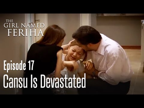 Cansu is devastated - The Girl Named Feriha Episode 17