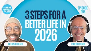 996: 3 Steps for a Better Life in 2026 – Dr. Uche Odiatu
