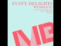 Fusty Delights - We hold it (Pleasure Machines ...