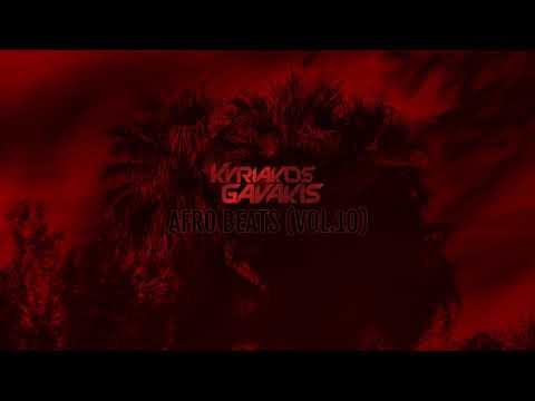 Kyriakos Gavakis - Afro Beats (Vol.10)