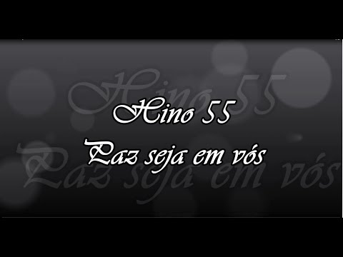 CCB Hino 55 -  Paz seja em vós