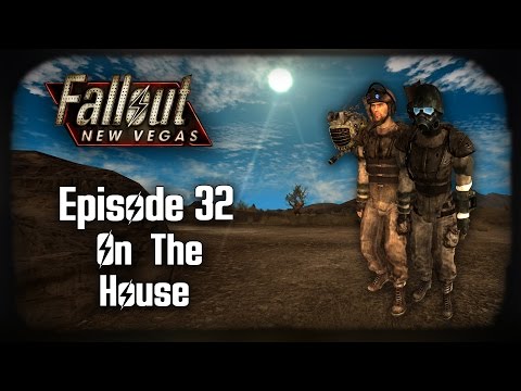 Let's Play - Fallout: New Vegas (Modded) - Episode 32: On the House