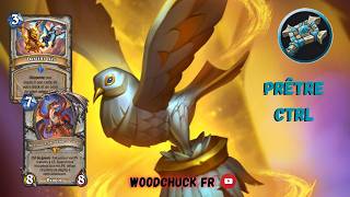 Hearthstone - Prêtre CTRL ( liste excellentissime ! ) - Woodchuck