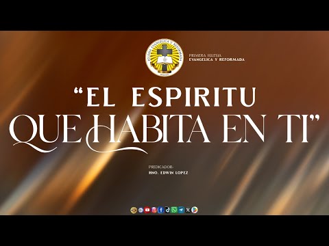 Hno. Edwin López - "El Espíritu Que Habita En Ti" sábado 31 de enero 2026