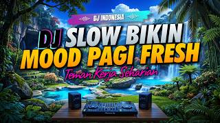 Download lagu DJ SANTAI REMIX INDONESIA VIRAL 😱 DJ SLOW ENAK BANGET BUAT KERJA & SANTAI | MUSIK NGOPI BIKIN FOKUS mp3