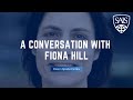 A Conversation with Fiona Hill