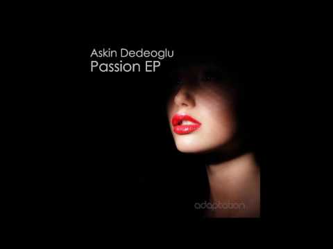 Askin Dedeoglu - Passion (Original Mix)
