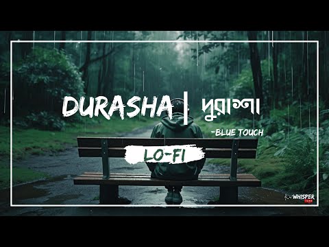 Durasha (দুরাশা) | Lo-fi Remix | Blue Touch | Whisper Tune