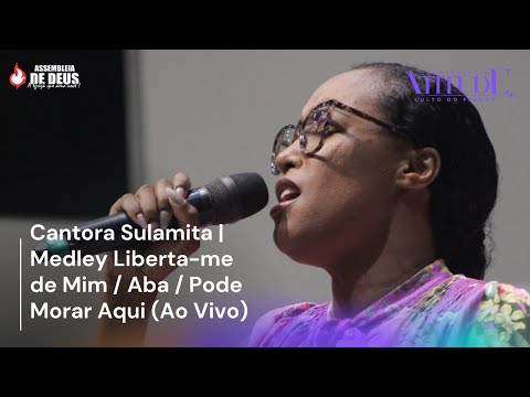 Cantora Sulamita | Medley Liberta-me de Mim / Aba / Pode Morar Aqui (Ao Vivo [HD]