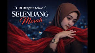 Download lagu DJ Dangdut Remix Galau 2026 – Selendang Merah | Lagu Sedih Bikin Nangis & Baper mp3