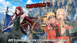 QHPS Si Kushina sobrevivía y Escapaba a Kumo con Naruto y lo Entrenaba en serio:// Cap 3