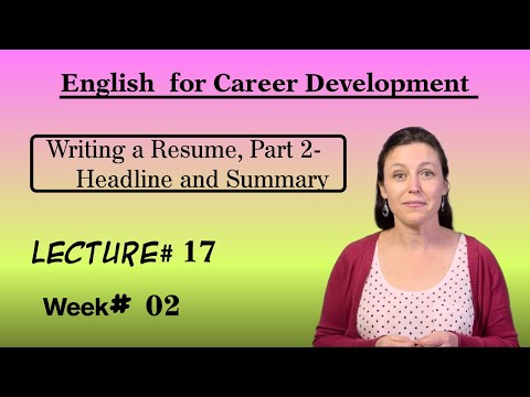 English for Career Development l Lecture 17 l Writing a Resume l Part 2 Headline and Summary