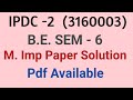 B.E. SEM 6|| IPDC 2 || PAPER SOLUTIONS ||
