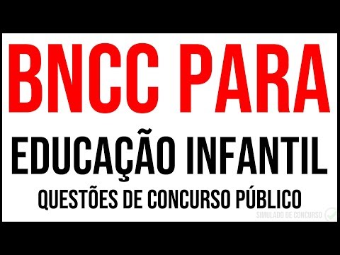 Questões de Concurso Público BNCC para a Educação Infantil