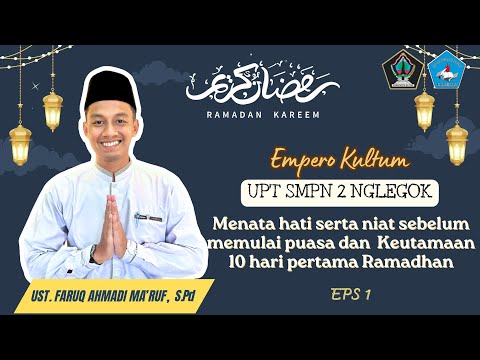 [EmperoKultum Eps. 1] Bersama Ustadz Faruq Ahmadi Ma'ruf - Menata Hati serta Niat Memulai Puasa
