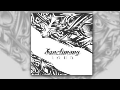 Sanctimony - Loud (Audio)