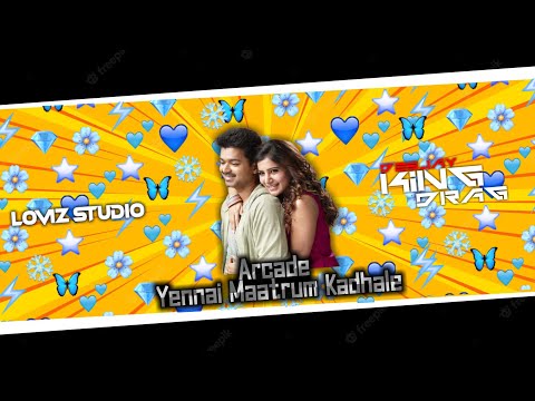 Dj King Drag - Arcade X Yennai Maatrum Kadhale // Remix // Anniversary Exclusive Release 2K22
