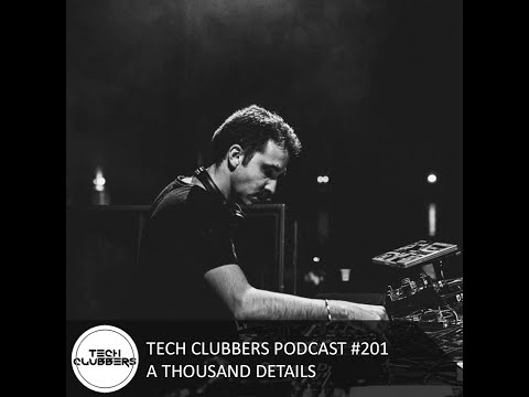 A Thousand Details - Tech Clubbers Podcast #201