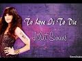 To Love Is To Die - Juliet Simms Lyrics 