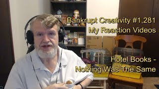 Hotel Books - Nothing Was The Same : Bankrupt Creativity #1,281 My Reaction Videos