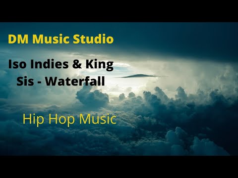 Hip Hop Music - Iso Indies & King Sis - Waterfall - Great Music