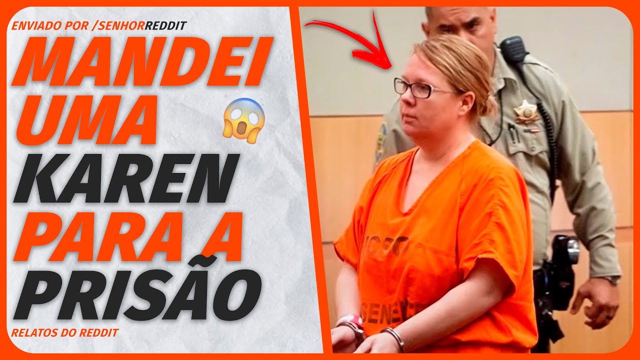 mandei uma KAREN para a PRISÃO após ela...