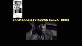 BHAD BHABIE ft. Kodak Black - Bestie (lyrics + audio)
