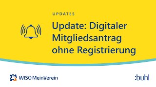 Update: Digitaler Mitgliedsantrag ab sofort ohne Buhl-Konto | WISO MeinVerein We