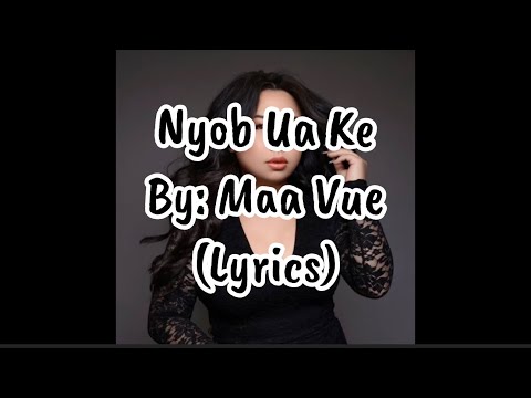 Nyob Ua Ke: Maa Vue (Lyrics)