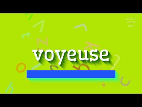 HOW TO PRONOUNCE VOYEUSE?