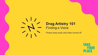 Summer School Series 2021 - Drag Artistry 101: Finding a Voice