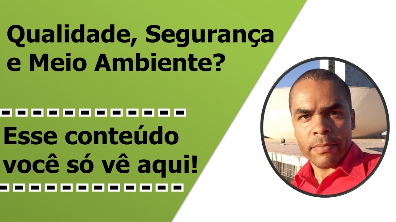 Qualidade, Segurança e Meio Ambiente: O que Realmente Importa