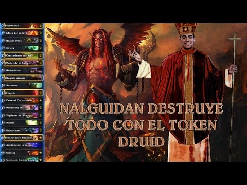 Nalguidan Destruye todo con el Token Druid