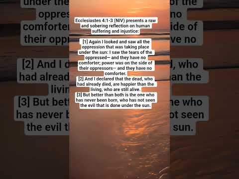 #Ecclesiastes 4:1-3 #BibleVerse#ScriptureReflection#BibleStudy#DailyScripture#FaithInHardTimes