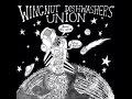 Wingnut Dishwashers Union - Just Because I Don't ...