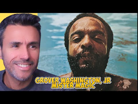 Grover Washington, Jr - Mister Magic (REACTION) First Time Hearing It